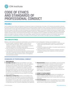 CODE OF ETHICS AND STANDARDS OF PROFESSIONAL CONDUCT PREAMBLE The CFA Institute Code of Ethics and Standards of Professional Conduct are fundamental to the values of CFA Institute and essential to achieving its mission t