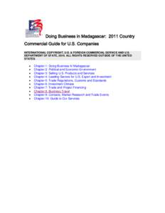 Doing Business in Madagascar: 2011 Country Commercial Guide for U.S. Companies INTERNATIONAL COPYRIGHT, U.S. & FOREIGN COMMERCIAL SERVICE AND U.S. DEPARTMENT OF STATE, 2010. ALL RIGHTS RESERVED OUTSIDE OF THE UNITED STAT
