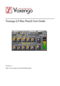Voxengo LF Max Punch User Guide  Version 1.6 http://www.voxengo.com/product/lfmaxpunch/  Voxengo LF Max Punch User Guide