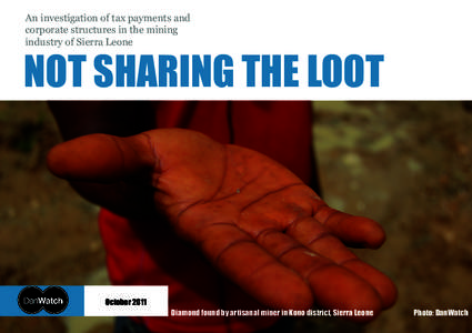 An investigation of tax payments and corporate structures in the mining industry of Sierra Leone NOT SHARING THE LOOT