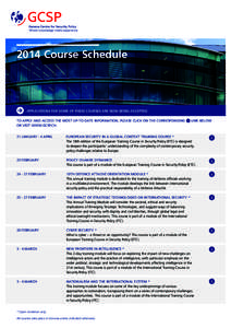 2014 Course Schedule  APPLICATIONS FOR SOME OF THESE COURSES ARE NOW BEING ACCEPTED To apply and access the most up-to-date information, please click on the corresponding or visit www.gcsp.ch.