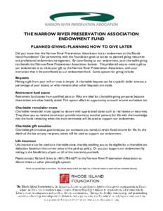 THE NARROW RIVER PRESERVATION ASSOCIATION ENDOWMENT FUND PLANNED GIVING: PLANNING NOW TO GIVE LATER Did you know that the Narrow River Preservation Association has an endowment at the Rhode Island Foundation? Our partner