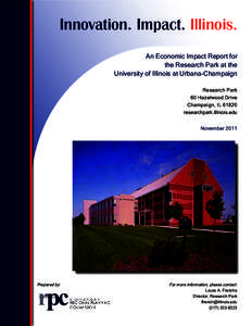 Innovation. Impact. Illinois. An Economic Impact Report for the Research Park at the University of Illinois at Urbana-Champaign Research Park 60 Hazelwood Drive