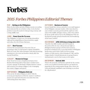 2015 Forbes Philippines Editorial Themes May | Betting on the Philippines Henry Sy, the Ayalas and other Filipino tycoons are scaling up investments like never before as they vie for the best position to meet the needs o