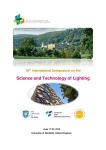 16th International Symposium on the  Science and Technology of Lighting June 17-22, 2018 University of Sheffield, United Kingdom