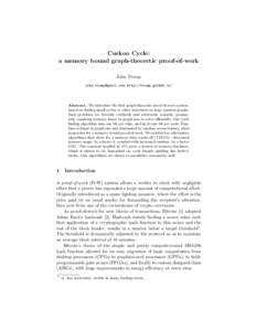 Cuckoo Cycle: a memory bound graph-theoretic proof-of-work John Tromp , http://tromp.github.io/  Abstract. We introduce the first graph-theoretic proof-of-work system,