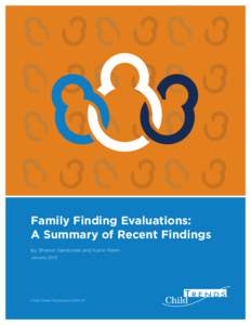 Family Finding Evaluations: A Summary of Recent Findings by Sharon Vandivere and Karin Malm January[removed]Child Trends Publication #[removed]