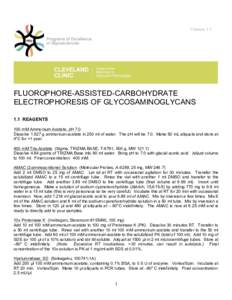 Version 1.1  FLUOROPHORE-ASSISTED-CARBOHYDRATE ELECTROPHORESIS OF GLYCOSAMINOGLYCANS 1.1 REAGENTS 100 mM Ammonium Acetate, pH 7.0