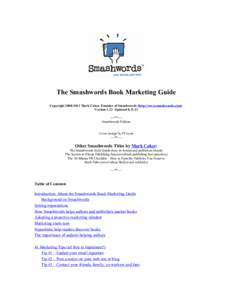 The Smashwords Book Marketing Guide Copyright[removed]Mark Coker, Founder of Smashwords (http://www.smashwords.com) Version 1.21 Updated[removed] ~~**~~ Smashwords Edition