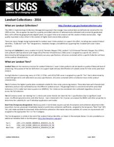 Landsat CollectionsWhat are Landsat Collections? http://landsat.usgs.gov/landsatcollections.php  The USGS is implementing a Collections Management approach that changes how Landsat data are defined and stored wit