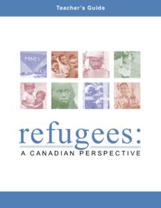 Teacher ’s Guide  refugees: A CANADIAN PERSPECTIVE  refugees: