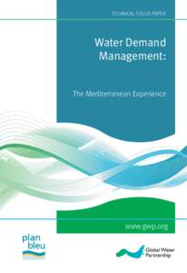 TECHNICAL FOCUS PAPER  Water Demand Management:  The Mediterranean Experience
