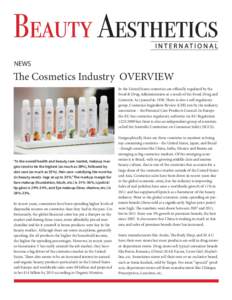 NEWS  The Cosmetics Industry OVERVIEW In the United States cosmetics are officially regulated by the Food & Drug Administration as a result of the Food, Drug and Cosmetic Act passed inThere is also a self-regulato