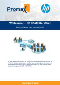 Whitepaper – HP 3PAR StoreServ Bent u al klaar voor de toekomst? In deze Whitepaper geven we uitleg over de technische aspecten van de HP 3PAR storage oplossingen. Heeft u naar aanleiding van het lezen van deze whitepa