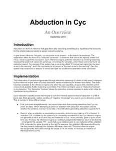 Abduction in Cyc An Overview September 2012 Introduction Abduction is a form of inference that goes from data describing something to a hypothesis that accounts