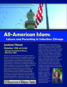 All-American Islam: Leisure and Parenting in Suburban Chicago Justine Howe October 17th at 5:30 Hoagy Carmichael Room,
