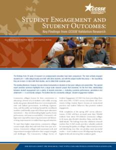 Student Engagement and Student Outcomes: Key Findings from CCSSE Validation Research Kay McClenney, C. Nathan Marti, and Courtney Adkins