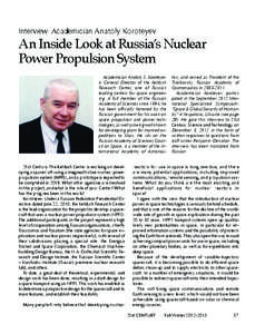 Interview: Academician Anatoly Koroteyev  An Inside Look at Russia’s Nuclear Power Propulsion System Academician Anatoly S. Koroteyev is General Director of the Keldysh