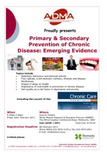 Proudly presents  Primary & Secondary Prevention of Chronic Disease: Emerging Evidence