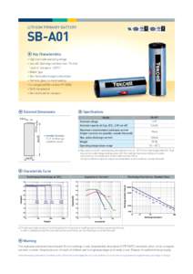 LITHIUM PRIMARY BATTERY  SB-A01 Key Characteristics •High and stable operating voltage •Low self-discharge rate (less than 1% after
