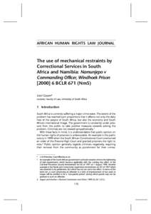 AFRICAN HUMAN RIGHTS LAW JOURNAL  The use of mechanical restraints by Correctional Services in South Africa and Namibia: Namunjepo v Commanding Officer, Windhoek Prison