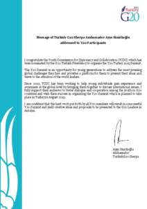 Message of Turkish G20 Sherpa Ambassador Ayşe Sinirlioğlu addressed to Y20 Participants I congratulate the Youth Commission for Diplomacy and Collaboration (YCDC) which has been nominated by the G20 Turkish Presidency 