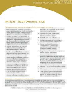 PATIENT RESPONSIBILITIES PAT I E N T R E S P O N S I B I L I T I E S The Responsibilities of patient(s) at the Surgical Center include, but are not limited to: