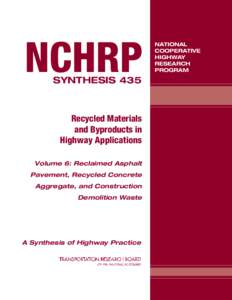 NCHRP SYNTHESIS 435 Recycled Materials and Byproducts in Highway Applications