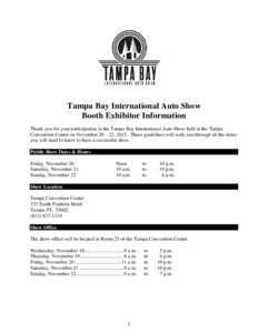 Tampa Bay International Auto Show Booth Exhibitor Information Thank you for your participation in the Tampa Bay International Auto Show held at the Tampa Convention Center on November 20 – 22, 2015. These guidelines wi