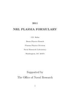2011  NRL PLASMA FORMULARY J.D. Huba Beam Physics Branch Plasma Physics Division