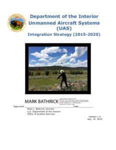 Department of the Interior Unmanned Aircraft Systems (UAS) Integration StrategyMARK BATHRICK