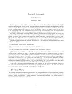 Research Statement Scott Aaronson January 6, 2007 Most of my research deals with two questions: first, what are the ultimate limits on what can feasibly be computed in the physical world? Second, how can studying those l