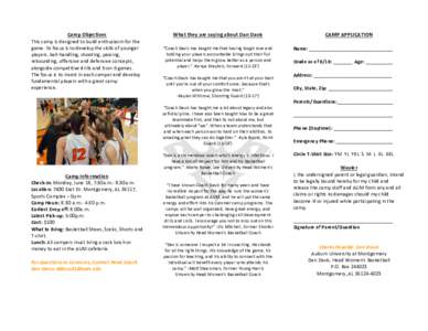 Camp	Objectives	 This	camp	is	designed	to	build	enthusiasm	for	the	 game.	Its	focus	is	to	develop	the	skills	of	younger players:	ball-handling,	shooting,	passing,	 rebounding,	offensive	and	defensive	concepts,	 alongside