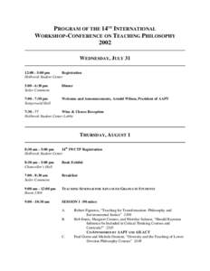PROGRAM OF THE 14TH INTERNATIONAL WORKSHOP-CONFERENCE ON TEACHING PHILOSOPHY 2002 WEDNESDAY, JULY 31 12:00 - 5:00 pm Registration