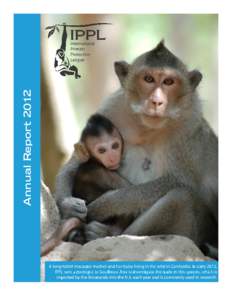 Annual Report 2012  2012 in Review Dear Primate Friend, In 2012, we met with challenges and celebrations, both at home and abroad.