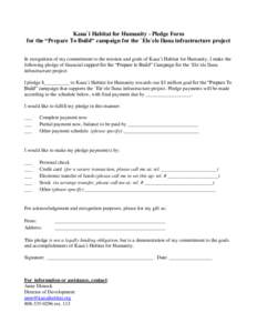 Kaua`i Habitat for Humanity - Pledge Form for the “Prepare To Build” campaign for the `Ele`ele Iluna infrastructure project In recognition of my commitment to the mission and goals of Kaua`i Habitat for Humanity, I m