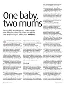 One baby, two mums Creating kids with two genetic mothers could save them from dreadful disease. But will the next step be designer babies, asks Nick Lane