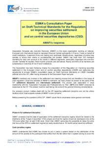 AMAFIFebruary 2015 ESMA’s Consultation Paper on Draft Technical Standards for the Regulation on improving securities settlement