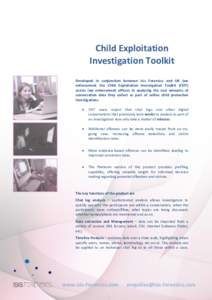 Child Exploitation Investigation Toolkit Developed in conjunction between Isis Forensics and UK law enforcement the Child Exploitation Investigation Toolkit (CEIT) assists law enforcement officers in analysing the vast a