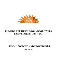 FLORIDA CERTIFIED ORGANIC GROWERS & CONSUMERS, INC. (FOG) FISCAL POLICIES AND PROCEDURES Fiscal Year 2017