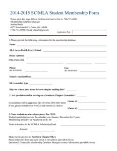 [removed]SC/MLA Student Membership Form Please print this page, fill out the form and mail or fax to: [removed]Membership Database Manager: Sandra Bandy 4577 Brandermill Ct, Evans, GA[removed][removed]Email: s