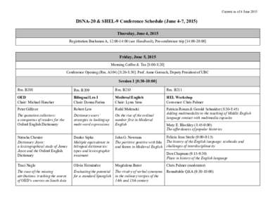 Current as of 4 JuneDSNA-20 & SHEL-9 Conference Schedule (June 4-7, 2015) Thursday, June 4, 2015 Registration Buchanan A, 12:00-14:00 (see Handbook), Pre-conference trip [14:00-20:00]