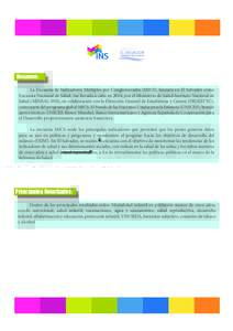 Resumen: 	 La Encuesta de Indicadores Múltiples por Conglomerados (MICS), lanzada en El Salvador como Encuesta Nacional de Salud, fue llevada a cabo en 2014, por el Ministerio de Salud-Instituto Nacional de Salud (MINSA