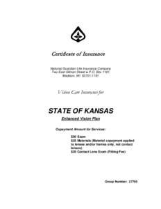 Certificate of Insurance National Guardian Life Insurance Company Two East Gilman Street ● P.O. Box 1191 Madison, WI[removed]Vision Care Insurance for