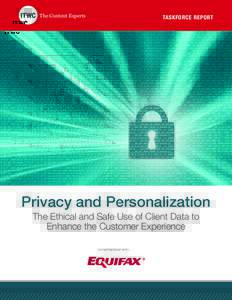 The Content Experts  TASKFORCE REPORT 1 Privacy and Personalization: The Ethical and Safe Use of Client Data to Enhance the Customer Experience