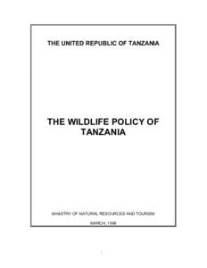 THE UNITED REPUBLIC OF TANZANIA  THE WILDLIFE POLICY OF TANZANIA  MINISTRY OF NATURAL RESOURCES AND TOURISM