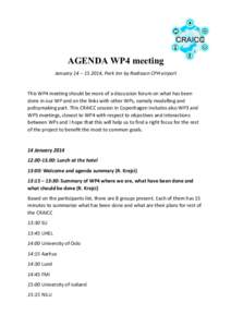   	
   AGENDA WP4 meeting January	
  14	
  –	
  15	
  2014,	
  Park	
  Inn	
  by	
  Radisson	
  CPH	
  airport	
   	
  