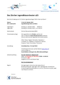 Mitglied des Schweizer Blasmusikverbandes  Das Zürcher Jugendblasorchester u25 Herzliche Einladung zum 32. Zürcher Jugendmusiklager 2014 in Stein am Rhein! Datum: Ort / Unterkunft: