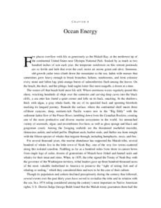 CHAPTER 6  Ocean Energy ew places overflow with life as generously as the Makah Bay, at the northwest tip of the continental United States near Olympic National Park. Soaked by as much as two