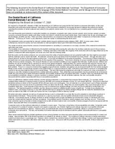 The following document is the Dental Board of California’s Dental Materials Fact Sheet. The Department of Consumer Affairs has no position with respect to the language of this Dental Material Fact Sheet; and its linkag